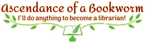 Ascendance of a Bookworm: Adopted Daughter of an Archduke
